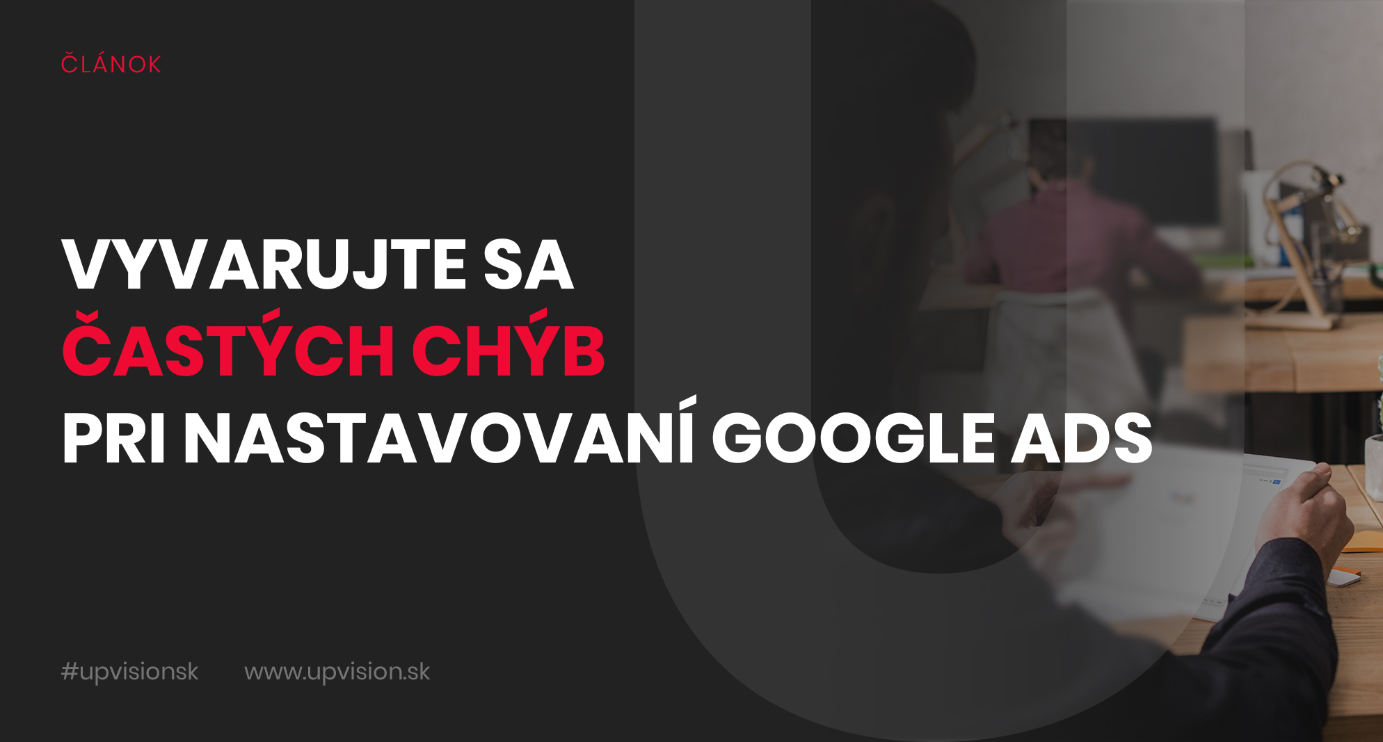 Google Ads vyvarujte sa častých chýb pri nastavovaní